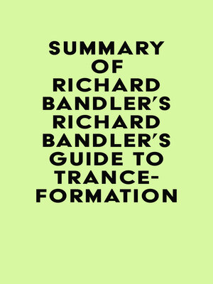 cover image of Summary of Richard Bandler's Richard Bandler's Guide to Trance-formation